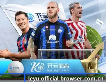 leyu-official-browser.com.cn的故事 - 体育资讯内容服务